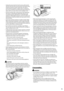 Page 15
ix
 Unplug the power plug from the AC power outlet periodi-
cally and clean the area around the base of the power plug's 
metal pins and the AC power outlet with a dry cloth to 
remove all dust and grime. In damp, dusty, or smoky loca-
tions, dust can build up around the power plug and become 
damp, which can cause a short circuit, resulting in a fi re.   
 Clean the machine with a well wrung out cloth dampened 
with water or mild detergent diluted with water. Do not 
use alcohol, benzene, paint...