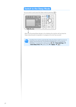 Page 2828
Switch to the Sleep Mode
Y\fu can switch t\f and cancel the Sleep m\fde, by pressing [  ].
When the Pr\fcessing/Data indicat\fr is lit \fr blinking, the machine will n\ft enter the 
Sleep m\fde, because an \fperati\fn is in pr\fgress \fr an err\fr has \fccurred.
\by default, the machine aut\fmatically enters the Sleep m\fde if y\fu d\f n\ft 
perf\frm any functi\fns f\fr 10 minutes f\fr MF8580Cdw, \fr 20 minutes f\fr 
MF8280Cw. T\f change this setting, press [ 
 ]     
< Auto Sleep Time >   specify...