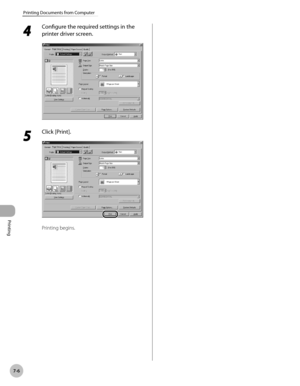 Page 357Printing
7-6
Printing Documents from Computer
4 
Configure the required settings in the 
printer driver screen.
5 
Click [Print].
Printing begins. 