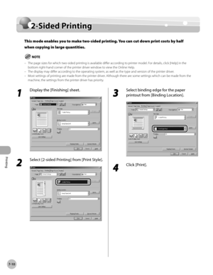 Page 361Printing
7-10
2-Sided Printing
2-Sided Printing
This mode enables you to make two-sided printing. You can cut down print costs by half 
when copying in large quantities.
The page sizes for which two-sided printing is available differ according to printer model. For details, click [Help] in the 
bottom right-hand corner of the printer driver window to view the Online Help.
The display may differ according to the operating system, as well as the type and version of the printer driver.
Most settings of...