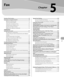 Page 202Fax
Fax
Chapter
5
Overview of Fax Functions ................................................................. 5-2
Introduction to Using Fax Functions  ................................................. 5-4
Methods for Receiving Faxes  .....................................................................5-4
Selecting the Receive Mode  .......................................................................5-9
Setting the Current Date and Time  ....................................................... 5-12...