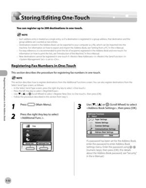 Page 115
3-32
Storing/Editing One-Touch
Registering Destinations in the Address Book

Storing/Editing One-Touch
You can register up to 200 destinations in one-touch.
Each address entry is treated as a single entry, so if a destination is registered in a group address, that destination and the group address are counted as two entries.Destinations stored in the Address Book can be exported to your computer as a file, which can be imported into the machine. For information on how to export and import the Address...