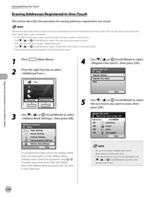 Page 145
3-62
Storing/Editing One-Touch
Registering Destinations in the Address Book

Erasing Addresses Registered in One-Touch
This section describes the procedure for erasing addresses registered in one-touch.
This section describes how to erase one-touch destinations from the Additional Functions screen. You can also erase them from the Select Send Type screen, as follows:In the Select Send Type screen, press the right Any key to select .Use [▼], [▲] or  (Scroll Wheel) to select the one-touch you want to...