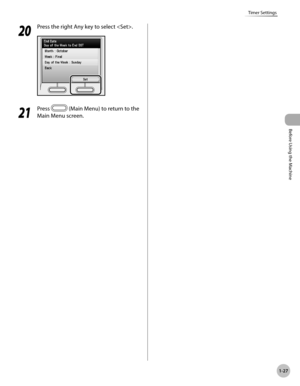 Page 52
Before Using the Machine
1-27
Timer Settings
20
 Press the right Any key to select .
21
 Press  (Main Menu) to return to the 
Main Menu screen. 