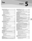 Page 222
Fax

Fax
Chapter
5
Overview of Fax Functions ..............................................................5-2
Introduction to Using Fax Functions  ..............................................5-4
Methods for Receiving Faxes  ..................................................................5-4
Selecting the Receive Mode  ...................................................................5-9
Setting the Current Date and Time  ....................................................5-12
Setting the Type of...