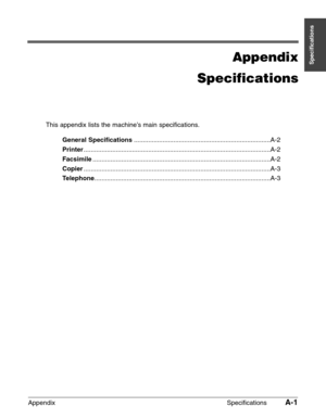 Page 193Appendix SpecificationsA-1
SpecificationsAppendix
Specifications
This appendix lists the machine’s main specifications.
General Specifications........................................................................\
....A-2
Printer........................................................................\
................................A-2
Facsimile........................................................................\
...........................A-2...