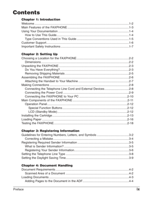 Page 9Prefaceix
Contents
Chapter 1: Introduction
Welcome ................................................................................................................1-2
Main Features of the FAXPHONE .........................................................................1-3
Using Your Documentation ....................................................................................1-4
How to Use This Guide......................................................................................1-4
Type...