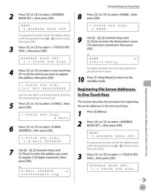 Page 116Registering Destinations in the Address Book (D1180/D1170/D1150)
5-5
Storing/Editing One-Touch Keys
2 
Press  or  to select , then press [OK].
  5 . A D D R E S S   B O O K   S E T . M E N U
If a password has been set for the Address Book, 
enter the password using 
  –  [numeric keys], 
then press [OK].
3 
Press  or  to select , then press [OK].
  1 . 1 - T O U C H   S P D   D I A L A D D R E S S   B O O K   S E T .
4 
Press  or  to select a one-touch key 
(01 to 20) for which you want to register 
the...