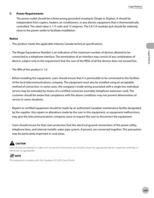 Page 24xx
Legal Notices
Legal Notices
C. Power Requirements
The power outlet should be a three-prong grounded receptacle (Single or Duplex). It should be 
independent from copiers, heaters, air conditioners, or any electric equipment that is thermostatically 
controlled. The rated value is 115 volts and 15 amperes. The CA11A modular jack should be relatively 
close to the power outlet to facilitate installation.
Notice This product meets the applicable Industry Canada technical specifications....