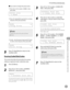 Page 130Registering Destinations in the Address Book (D1180/D1170/D1150)
5-19
Storing/Editing Coded Dial Codes
■	If you want to change the group name:
①	 Press 
 or  to select , then 
press [OK].
  2 . N A M E G R O U P   D I A L
②	 Press  repeatedly to go back to a wrong 
character, then press 
 [Clear].
C a n o n   G r o u p N A M E                             : a
Ex.
To delete the entire name, press and hold 
 [Clear].
③	 Use  – ,  [numeric keys] and  [Tone] 
to enter a new character, then press [OK].
S a l e...