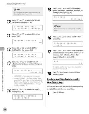 Page 115Registering Destinations in the Address Book (D1180/D1170/D1150)
5-4
Storing/Editing One-Touch Keys
For information on how to enter characters, see 
“Entering Characters,” on p. 1-16.
10
 Press  or  to select , then press [OK].
  3 . O P T I O N A L   S E T T I N G 1 - T O U C H   S P D   D I A L
11
  Press  or  to select , then 
press [OK].
                                    O N O P T I O N A L   S E T T I N G
12
  Press  or  to select , then press [OK].
  1 . L O N G   D I S T A N C E O P T I O N A L...