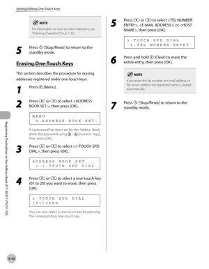 Page 121Registering Destinations in the Address Book (D1180/D1170/D1150)
5-10
Storing/Editing One-Touch Keys
For information on how to enter characters, see 
“Entering Characters,” on p. 1-16.
5 
Press  [Stop/Reset] to return to the 
standby mode.
Erasing One-Touch Keys
This section describes the procedure for erasing 
addresses registered under one-touch keys.
1 
Press  [Menu].
2 
Press  or  to select , then press [OK].
  5 . A D D R E S S   B O O K   S E T . M E N U
If a password has been set for the Address...