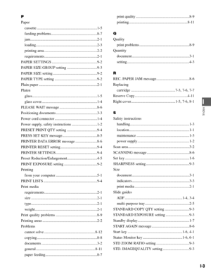 Page 84I-3
P
Paper
cassette ................................................................1-5
feeding problems.................................................8-7
jam.......................................................................2-1
loading.................................................................2-3
printing area ........................................................2-2
requirements........................................................2-1
PAPER SETTINGS...