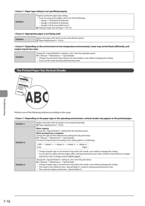 Page 1027-16
Troubleshooting
 Paper type setting is not specified properly. 
Solution
Properly specify the paper type setting.*  If you are using coarse paper, select one of the followings. •  
•  
•  
 “Setting a Paper Size and Type” (àP.2-14)
  
  Appropriate paper is not being used. 
SolutionReplace the paper with which can be used with this printer. “Paper Requirements” (àP.2-6)
  
  Depending on the environment (in low temperature environments), toner may not be fixed sufficiently, and 
output may be less...