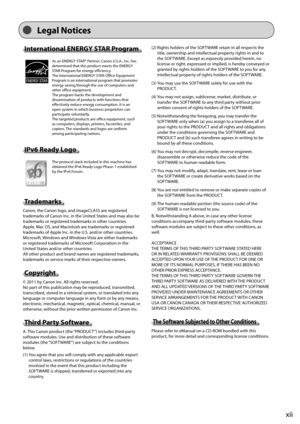 Page 15xii
 Legal  Notices 
 International ENERGY STAR Program 
As an ENERGY STAR® Partner, Canon U.S.A., Inc. has 
determined that this product meets the ENERGY 
STAR Program for energy efficiency.
The International ENERGY STAR Office Equipment 
Program is an international program that promotes 
energy saving through the use of computers and 
other office equipment.
The program backs the development and 
dissemination of products with functions that 
effectively reduce energy consumption. It is an 
open system...