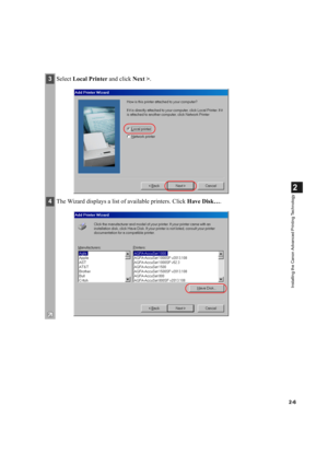 Page 172-6
2
Installing the Canon Advanced Printing Technology
3Select Local Printer and click Next >.
4The Wizard displays a list of available printers. Click Have Disk…. 