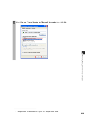 Page 462-35
2
Installing the Canon Advanced Printing Technology
* The procedure for Windows XP is given for Category View Mode.
5Select File and Printer Sharing for Microsoft Networks, then click OK. 