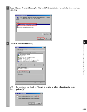 Page 392-28
2
Installing the Printer Driver (Canon Advanced Printing
5Select File and Printer Sharing for Microsoft Networks in the Network Services box, then 
click OK.
6Click File and Print Sharing.
NOTE
• Be sure there is a check by “I want to be able to allow others to print to my 
printer(s).” 