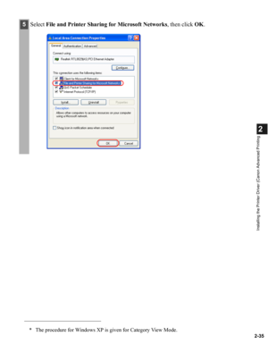 Page 462-35
2
Installing the Printer Driver (Canon Advanced Printing
* The procedure for Windows XP is given for Category View Mode.
5Select File and Printer Sharing for Microsoft Networks, then click OK. 