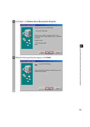 Page 162-5
2
Installing the Printer Driver (Canon Advanced Printing Technology (CAPT))
5Click Next > on Windows driver file search for the device. 
6When the following dialog box appears, click Finish. 