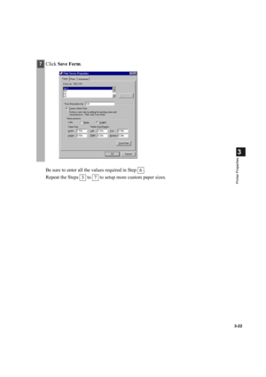 Page 763-22
3
Printer Properties
Be sure to enter all the values required in Step  .
Repeat the Steps   to   to setup more custom paper sizes.
7Click Save Form.
6
37 