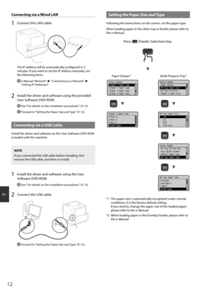 Page 1212
En
Connecting \fia a Wired LAN
1 Connect the LAN cable.
The IP address will be automatically configured in 2 
minutes. If you want to set the IP address manually, see 
the following items.
  e-Manual "Network" ► "Connecting to a Network" ► 
"Setting IP Addresses"
2 Install the driver and software using the \frovided 
User Software DVD-ROM.
 See "For details on the i\hnstallation \frocedures:" (P. 13).
 Proceed to "Setting the Pa\fer Size and Ty\fe" (P. 12)....