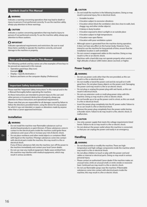 Page 1616
En
Symbols Used in This Manual
  WARNING
Indicates a warning concerning operations that may lead to death or 
injury to persons if not performed correctly. To use the machine safely, 
always pay attention to these warnings.
  CAUTION
Indicates a caution concerning operations that may lead to injury to 
persons if not performed correctly. To use the machine safely, always pay 
attention to these cautions.
  IMPORTANT
Indicates operational requirements and restrictions. Be sure to read 
these items...