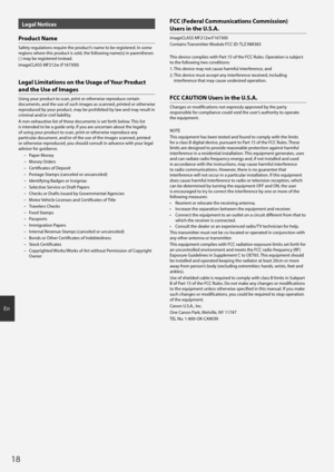 Page 1818
En
Legal Notices
Product Name
Safety regulations require the product’s name to be registered. In some 
regions where this product is sold, the following name(s) in parentheses 
( ) may be registered instead. 
imageCLASS MF212w (F167300)
Legal Limitations on the Usage of Your Product 
and the Use of Images
Using your product to scan, print or otherwise reproduce certain 
documents, and the use of such images as scanned, printed or otherwise 
reproduced by your product, may be prohibited by law and may...