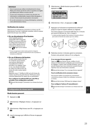 Page 2323
Fr
REMARQUE
•  Vous ne pouvez pas utiliser simultanément le réseau fi laire et le réseau sans fi l. En outre, la machine est réglée 
par défaut pour utiliser le réseau sans fi  l.
•  Si vous vous connectez à un réseau non sécurisé, vos 
informations confi  dentielles risquent d’être divulguées à 
un tiers. Prenez toutes les précautions nécessaires.
•  En cas de connexion à un réseau d’entreprise, contactez  votre administrateur réseau.
Vérifi   cation du routeur
Sélectionnez la méthode de connexion au...