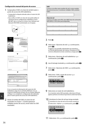 Page 3636
Es
 Confi  guración manual del punto de acceso
1  Compruebe el SSID o la clave de red del router o 
punto de acceso de LAN inalámbrica.
• Compruebe la etiqueta ubicada sobre el router de LAN 
inalámbrica.
•  Para verifi  car el SSID o la clave de red, podrá utilizar el 
“Asistente para la confi  guración inalámbrica Canon 
MF/LBP”, que se incluye en el disco User Software and 
Manuals DVD-ROM suministrado con el equipo.
4BNQMF#$% 8&1 #$%&
4BNQMF&()*+ 8114, &%$#
4BNQMF,...