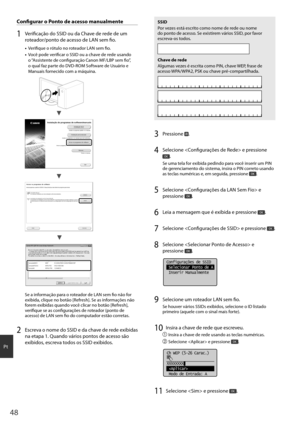 Page 4848
Pt
 Confi  gurar o Ponto de acesso manualmente
1  Verifi cação do SSID ou da Chave de rede de um 
roteador/ponto de acesso de LAN sem fi  o.
• Verifi  que o rótulo no roteador LAN sem fi  o.
•  Você pode verifi  car o SSID ou a chave de rede usando 
o “Assistente de confi  guração Canon MF/LBP sem fi  o”, 
o qual faz parte do DVD-ROM Software de Usuário e 
Manuais fornecido com a máquina.
4BNQMF#$% 8&1 #$%&
4BNQMF&()*+ 8114, &%$#
4BNQMF, 8114, #$%
Se a informação...