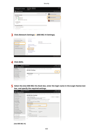 Page 4383Click[NetworkSettings@[IEEE802.1XSettings@.4Click[Edit@.5Selectthe[UseIEEE802.1X@checkbox,entertheloginnameinthe[LoginName@text
box,andspecifytherequiredsettings.
[UseIEEE802.1X@
Security
430 