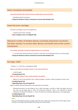 Page 563Direct Connection terminated.
Connectionbetweenthemachineandthemobiledevicewasterminated.	Reestablish Direct Connection.
UsingtheMachineinDirectConnection(inAccessPointMode)(P.291)
Insert the toner cartridge.
Thetonercartridgeisnotsetorproperlyset.
	Properly set the toner cartridge.
HowtoReplaceTonerCartridges(P.604)
Maximum number of wireless devices connected using Direct Connection
has been reached. To connect other devices, terminate some of the current
connections....