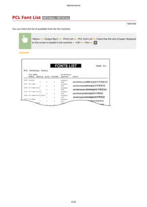 Page 626PCLFontList
1469-0AE
You can check the list of available fonts for the machine.
        Check that the size of paper displayed
on the screen is loaded in the machine 
     
Example:
Maintenance
618 
