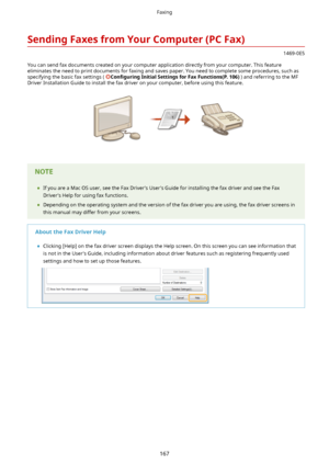 Page 175SendingFaxesfromYourComputer(PCFax)
1469-0E5
You can send fax documents created on your computer application directly from your computer. This feature
eliminates the need to print documents for faxing and saves paper. You need to complete some procedures, such as specifying the basic fax settings ( 
Con4gurLng InitialSettingsforFaxFunctions(P.106) ) and referring to the MF
Driver Installation Guide to install the fax driver on your computer, before using this feature.
	 If you are a Mac OS...