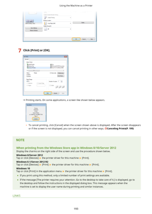 Page 2017Click[Print@or[OK@.
Printing starts. On some applications, a screen like shown below appears.
	
To cancel printing, click [Cancel] when the screen shown above is displayed. After the screen disappears
or if the screen is not displayed, you can cancel printing in other ways. 
CancelingPrints(P.195)
 
WhenprintingfromtheWindowsStoreappinWindows8/10/Server2012
Display the charms on the right side of the screen and use the procedure shown below.
Windows8/Server2012
Tap or click [Devices]...