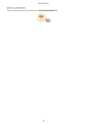 Page 24	CEntering Sleep Mode
This section describes how to set the sleep mode. 
EnteringSleepMode(P.76)Basic Operations
16    