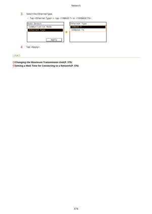 Page 3823Select the Ethernet type.	 Tap  
 tap  or .
4Tap .
LINKS
ChangingtheMaximumTransmissionUnit(P.375)
SettingaWaitTimeforConnectingtoaNetwork(P.376)
Network
374       