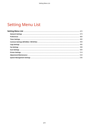 Page 479Setting Menu List
SettingMenuList...........................................................................................................................................  472
NetworkSettings .............................................................................................................................................  473
Preferences...