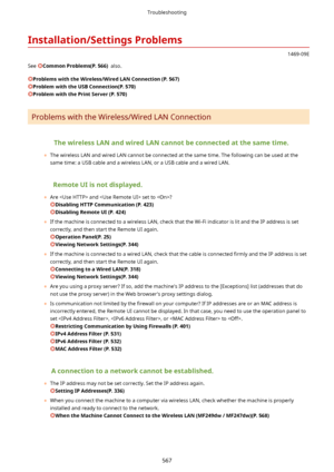 Page 575Installation/SettingsProblems
1469-09E
See 
CommonProblems(P.566)  also.
ProblemswiththeWireless/WiredLANConnection(P.567)
ProblemwiththeUSBConnection(P.570)
ProblemwiththePrintServer(P.570)
Problems with the Wireless/Wired LAN Connection
ThewirelessLANandwiredLANcannotbeconnectedatthesametime.
	 The wireless LAN and wired LAN cannot be connected at the same time. The following can be used at the
same time: a USB cable and a wireless LAN, or a USB cable and a wired...