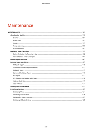 Page 596Maintenance
Maintenance.....................................................................................................................................................  589
CleaningtheMachine .......................................................................................................................................  590
Exterior  ............................................................................................................................................................