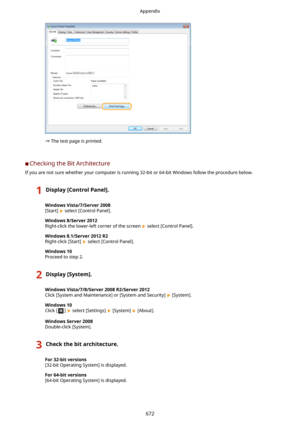 Page 680The test page is printed.
	C Checking the Bit Architecture
If you are not sure whether your computer is running 32-bit or 64-bit Windows follow the procedure below.
1Display[ControlPanel@.
WindowsVista/7/Server2008 [Start] 
 select [Control Panel].
Windows8/Server2012
Right-click the lower-left corner of the screen 
 select [Control Panel].
Windows8.1/Server2012R2
Right-click [Start] 
 select [Control Panel].
Windows10
Proceed to step 2.
2Display[System@....