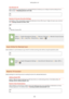 Page 541UseRemoteUI
Select whether to use the Remote UI. Using the Remote UI allows you to con4gure machine settings from a
Web browser. 
DisablingRemoteUI(P.424)
Off
On
RemoteUIAccessSecuritySettings
Set whether a PIN is required for accessing the Remote UI. Set a PIN of up to 7 digits. All users use a common
PIN. 
SettingaRemoteUIPIN(P.399)
Off
 
On Remote UI Access PIN
       
   Enter PIN  PIN  (Con4rm)     
Auto Online for Remote Scan
Select whether to use this feature to go online for...