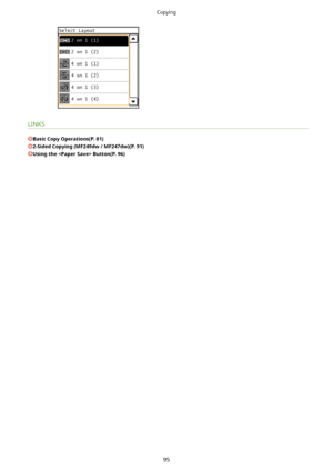 Page 103LINKS
BasicCopyOperations(P.81)
2-SidedCopying(MF249dw/MF247dw)(P.91)
UsingtheButton(P.96)
Copying
95          