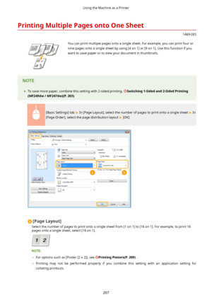 Page 215PrintingMultiplePagesontoOneSheet
1469-0ES
 You can print multiple pages onto a single sheet. For example, you can print four ornine pages onto a single sheet by using [4 on 1] or [9 on 1]. Use this function if youwant to save paper or to view your document in thumbnails.	 To save more paper, combine this setting with 2-sided printing. Switching1-Sidedand2-SidedPrinting
(MF249dw/MF247dw)(P.203)
[Basic Settings] tab  In [Page Layout], select the number of pages to print onto a single sheet...