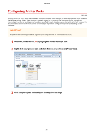 Page 359Con4gurLngPrinterPorts
1469-06L
Printing errors can occur when the IP address of the machine has been changed, or when a printer has been added via
the Windows printer folder. These errors are typically caused by incorrect printer port settings. For example, an incorrect port number or port type may have been  speci4ed. In such situations, your attempt to print fails because the
document data cannot reach the machine. To  4x this type of problem,  con4gure the printer port settings on the...