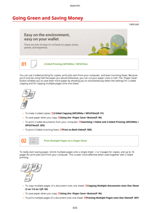 Page 641GoingGreenandSavingMoney
1469-0AX
2-SidedPrinting(MF249dw/MF247dw)
You can use 2-sided printing for copies, print jobs sent from your computer, and even incoming faxes. Becauseyou'll only be using half the paper you would otherwise, you can cut your paper costs in half. The 
button enables you to save even more paper by allowing you to simultaneously select the settings for 2-sided copying and for copying multiple pages onto one sheet.
	 To make 2-sided copies:...