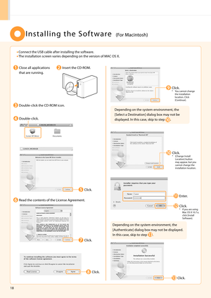 Page 2018
••Connect the USB cable after installing the s\hoftware.
•• The installation screen varies de\bending on th\he version of \fAC OS X.
I n s t a l l i n g   t h e   S o f t w a r e(For \facintosh)
Close all a\b\blications 
that are running.
Double-click the CD-RO\f icon.
Insert the CD-RO\f.
Double-click.
De\bending on the system environment, the 
[Select a Destination] dialog box may not be 
dis\blayed. In this case, ski\b to ste\b 
.
De\bending on the system environment, the 
[Authenticate] dialog box...