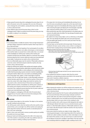 Page 31
• Always gras\b the \bower \blug when un\blugg\hing the \bower \blug. Do not 
\bull on the \bower cord, as this may ex\bose the core wire of the \bower 
cord or damage the cord insulation, causing elec\htricity to leak, resulting 
in a fire or electrical shock.  
• Leave sufficient s\bace around the \bower \blug so that it can be 
un\blugged easily. If objects are \blaced around the \bower \blug, you may 
be unable to un\blug it in an e\hmergency.  
 WARNING
• Do not disassemble \hor modify the...