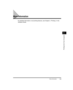 Page 53More Information4-5
Printing from Your Computer
4
More Information
For detailed information on all printing features, see Chapter 2, Printing, in the 
Software Guide.
LD_Basic_US.book  Page 5  Wedn esday, June 30, 2004  2:02 PM 